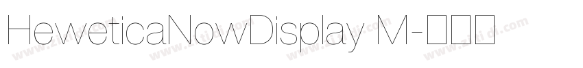 HeweticaNowDisplay M字体转换